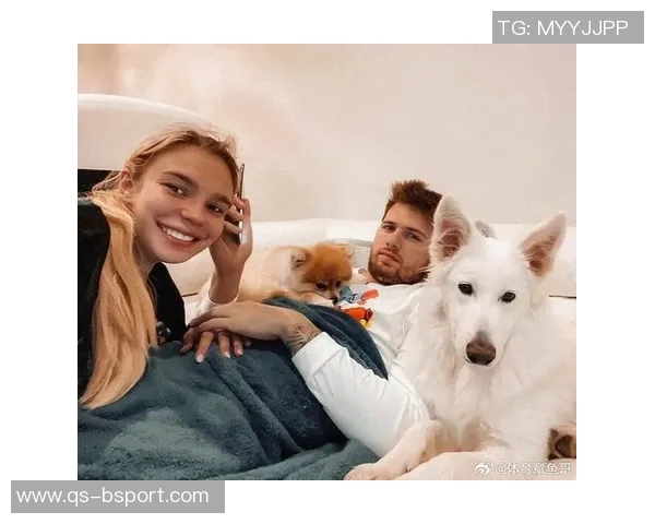 东契奇喜迎家庭新成员回归斯洛文尼亚庆祝第二个孩子降生